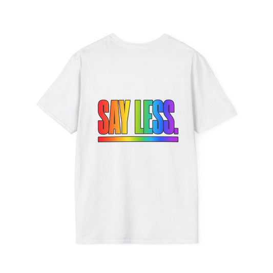 "Say Less" Pride Graphic Tee