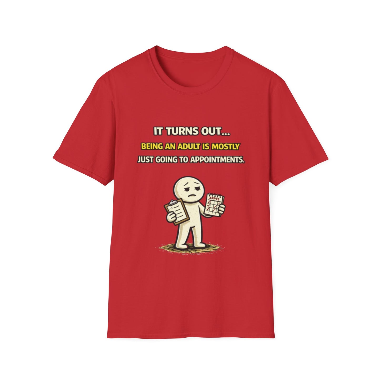 "Being An Adult Is Mostly Just Going To Appointments" Funny Graphic Tee