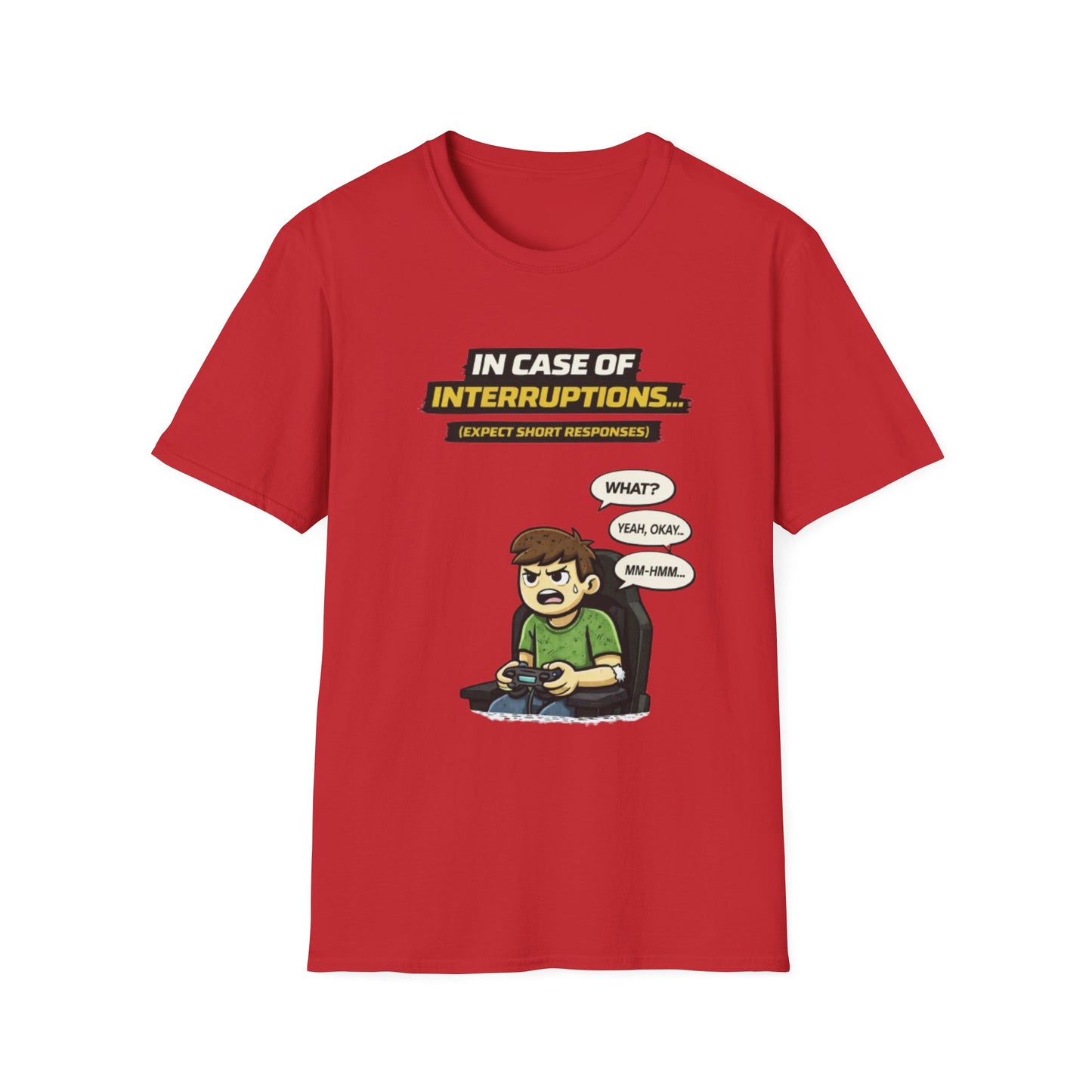 "In Case of Interruptions..." Funny Gamer Graphic Tee