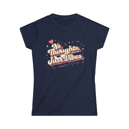 "No Thoughts Just Vibes" Cute Women’s Tee