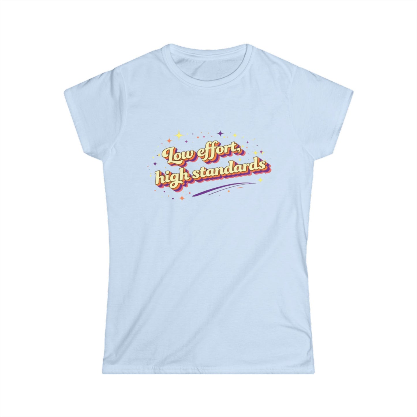 "Low Effort, High Standards" Cute Women's Tee