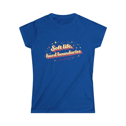"Soft Life, Hard Boundaries" Cute Women's Tee