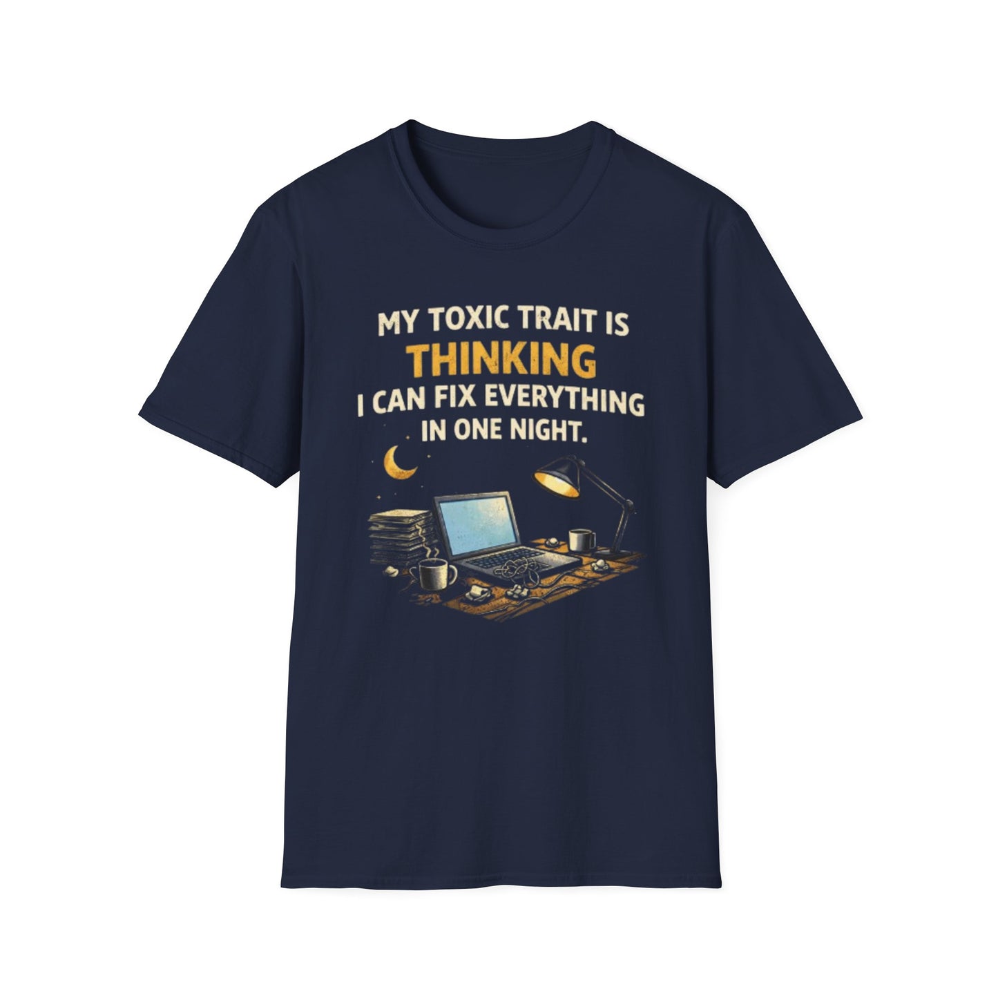 “My Toxic Trait Is Thinking I Can Fix Everything In One Night” Funny Graphic Tee