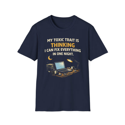 “My Toxic Trait Is Thinking I Can Fix Everything In One Night” Funny Graphic Tee