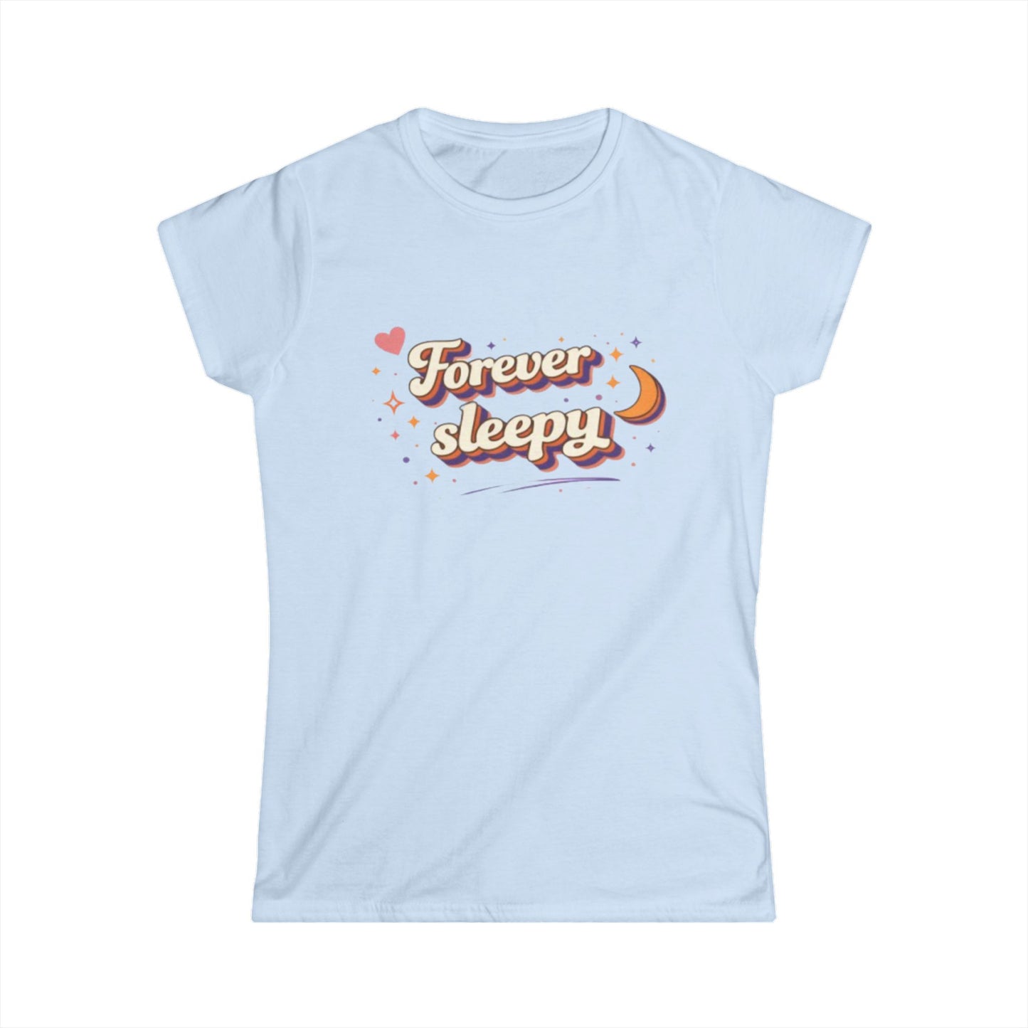 "Forever Sleepy"— Cute Women's Tee