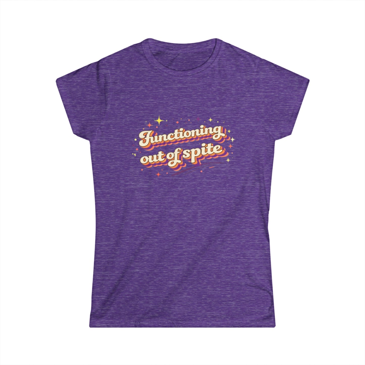 "Functioning Out Of Spite" Cute Women's Tee