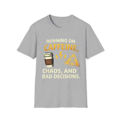"Running on Caffeine, Chaos, and Bad Decisions" Funny Graphic Tee