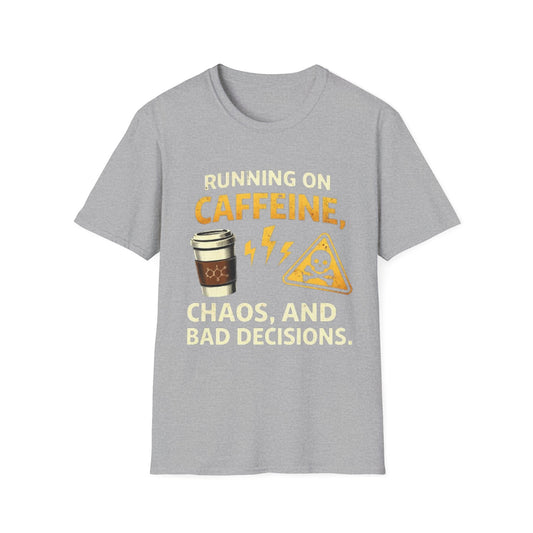 "Running on Caffeine, Chaos, and Bad Decisions" Funny Graphic Tee