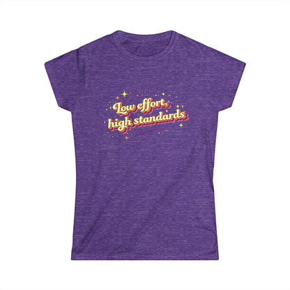 "Low Effort, High Standards" Cute Women's Tee