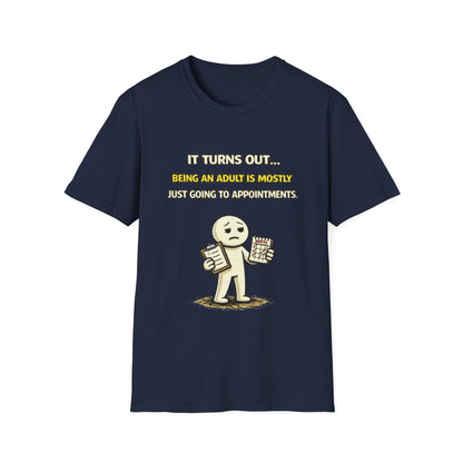 "Being An Adult Is Mostly Just Going To Appointments" Funny Graphic Tee