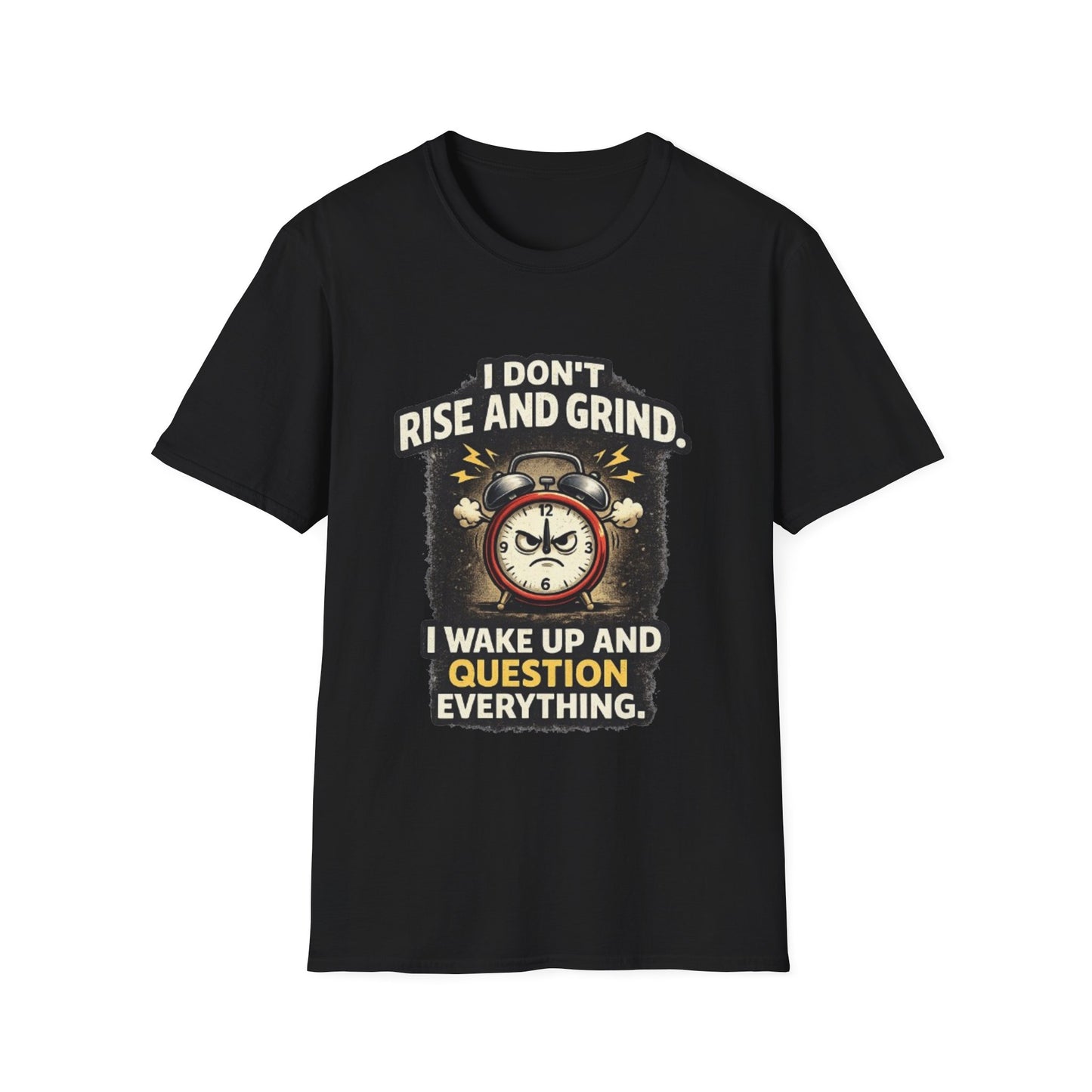 "I Don’t Rise and Grind..." Funny Graphic Tee