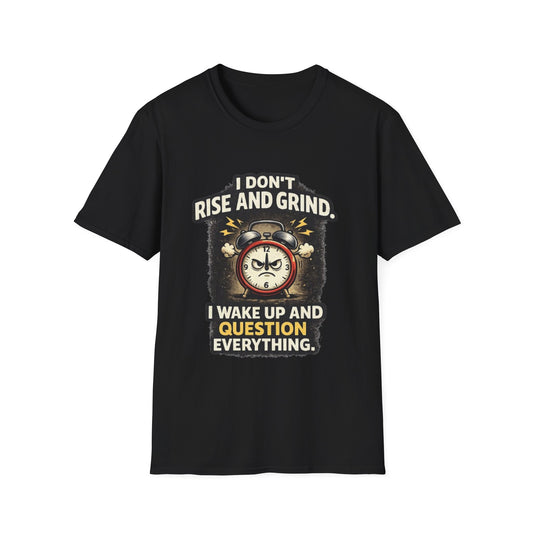 "I Don’t Rise and Grind..." Funny Graphic Tee