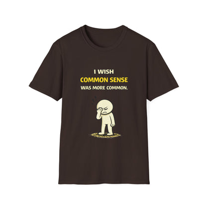 "I Wish Common Sense Was More Common" Funny Graphic Tee