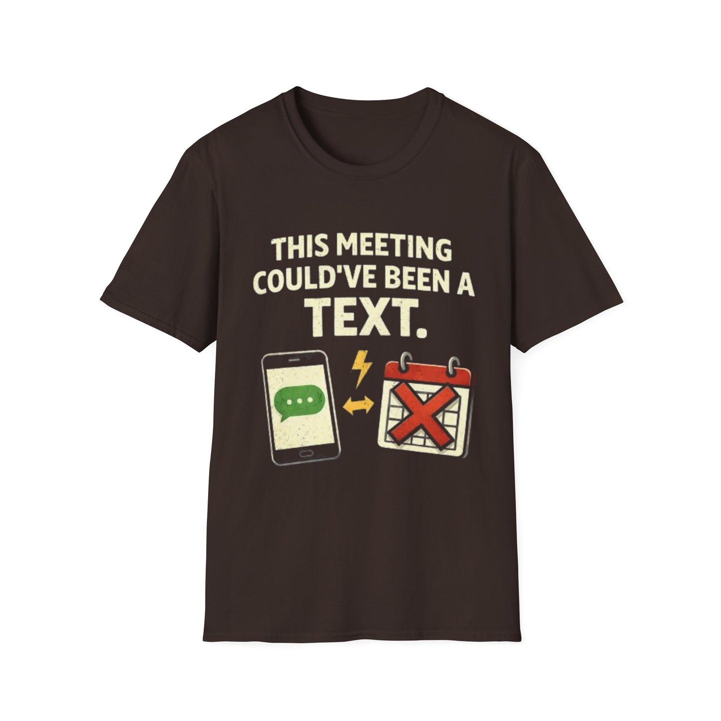 "This Meeting Could've Been a Text" Funny Graphic Tee