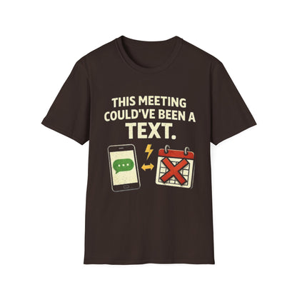 "This Meeting Could've Been a Text" Funny Graphic Tee