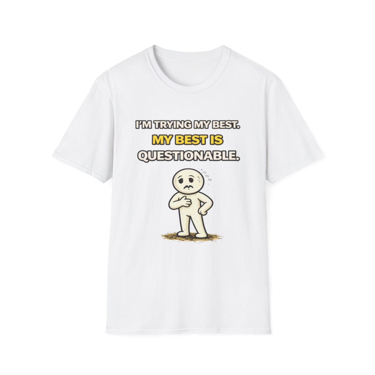 "I'm Trying My Best. My Best Is Questionable." Funny Graphic Tee