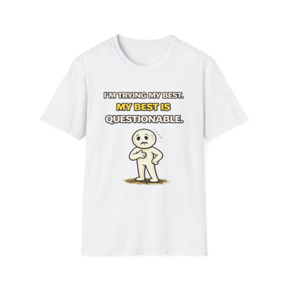 "I'm Trying My Best. My Best Is Questionable." Funny Graphic Tee