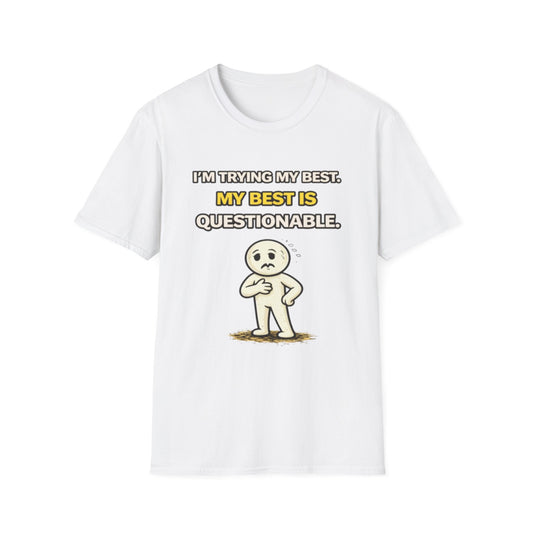 "I'm Trying My Best. My Best Is Questionable." Funny Graphic Tee
