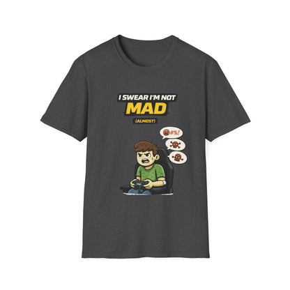 "I Swear I'm Not Mad (Almost)" Funny Gamer Graphic Tee