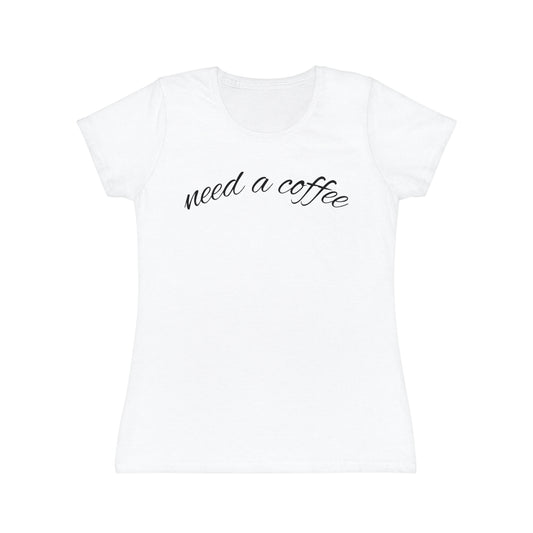"Need a coffee" Women’s Casual Graphic Tee