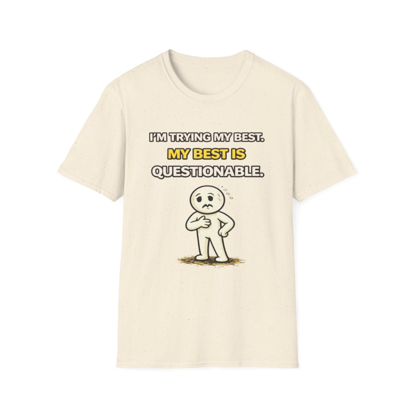 "I'm Trying My Best. My Best Is Questionable." Funny Graphic Tee