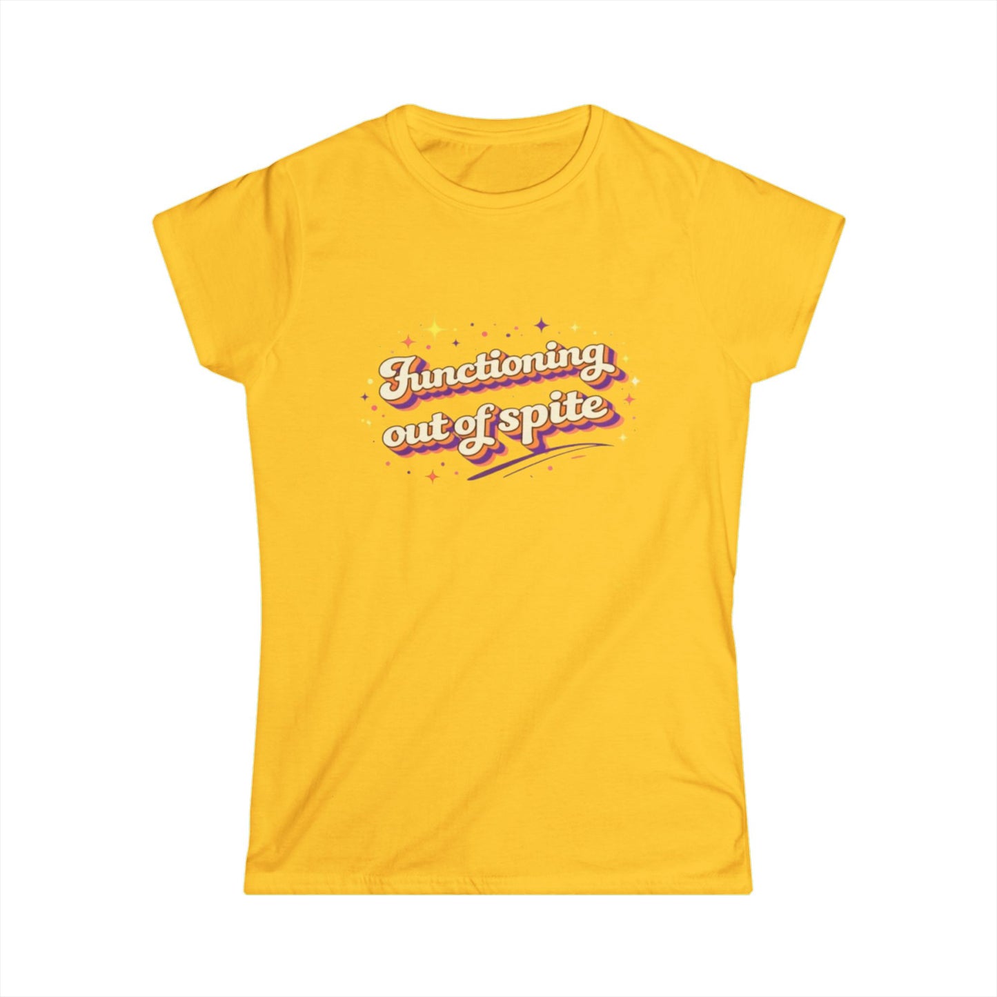 "Functioning Out Of Spite" Cute Women's Tee