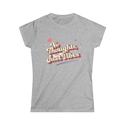 "No Thoughts Just Vibes" Cute Women’s Tee