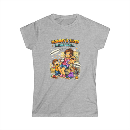 "Mommy's Tired, Please Wait..." Mom Graphic Tee