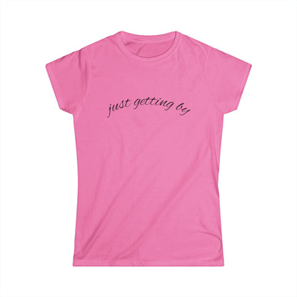 "Just Getting By" Women's Casual Tee