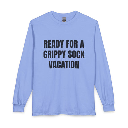"Ready for a Grippy Sock Vacation" Long Sleeve Tee