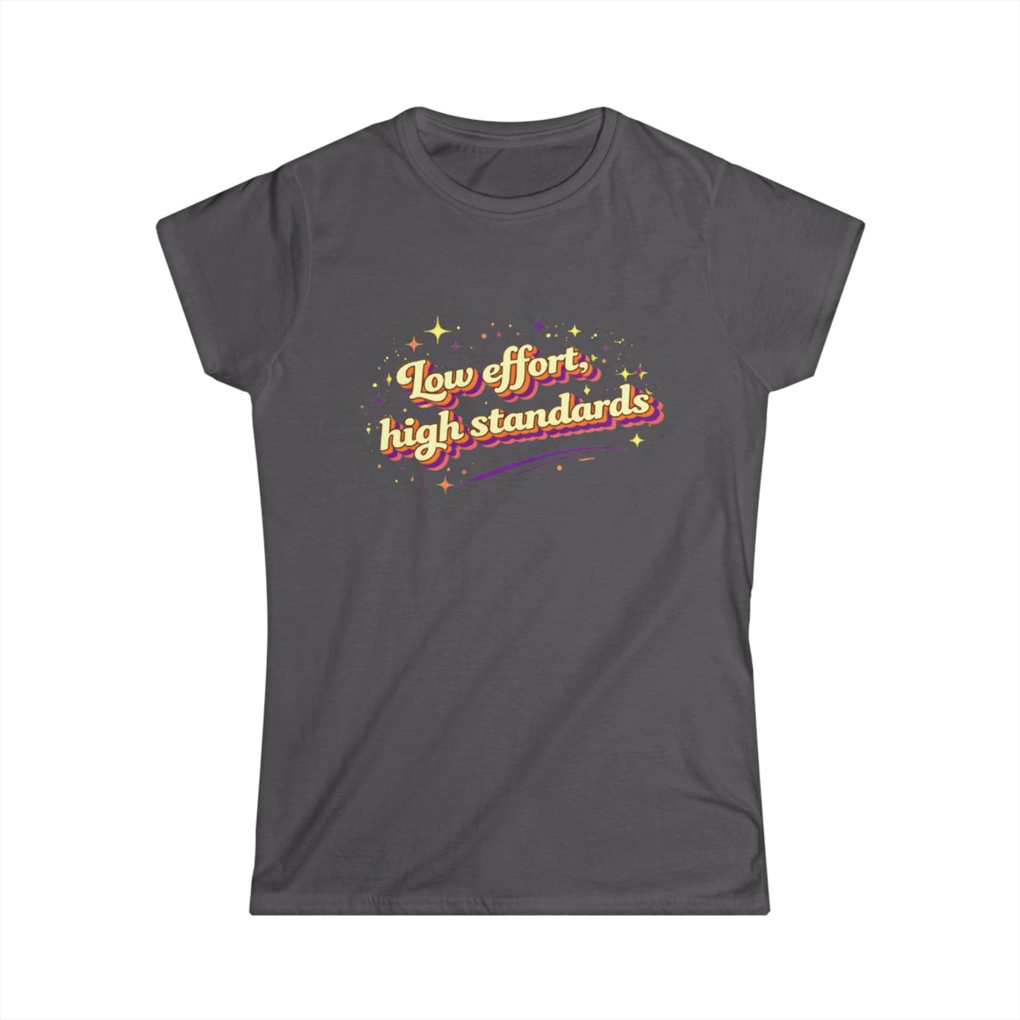 "Low Effort, High Standards" Cute Women's Tee