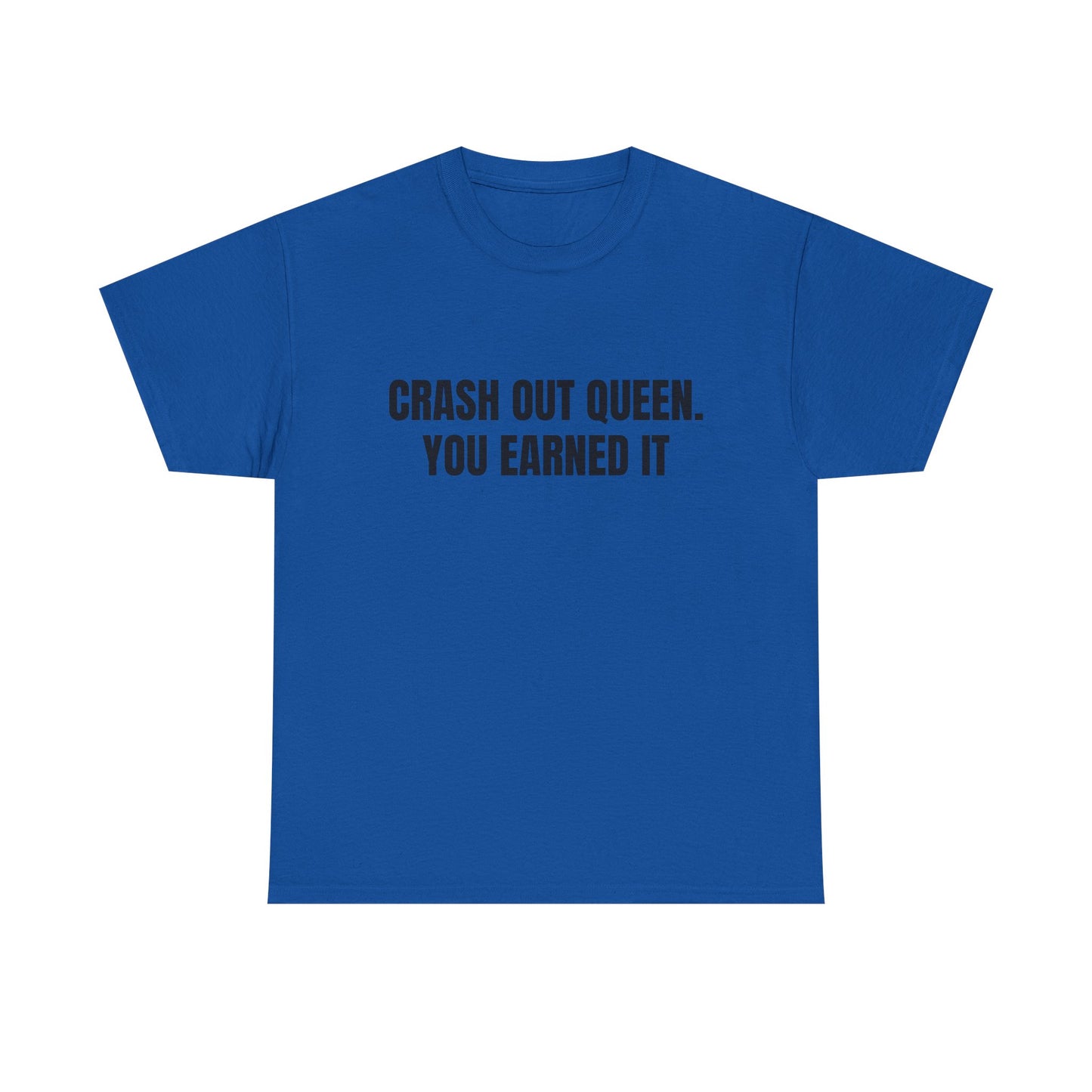 "Crash Out Queen. You Earned It" Graphic Tee