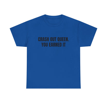 "Crash Out Queen. You Earned It" Graphic Tee