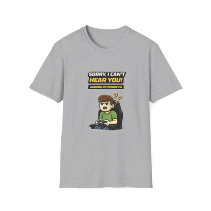 "Sorry, I Can’t Hear You! Gaming in Progress" Funny Gamer Graphic Tee