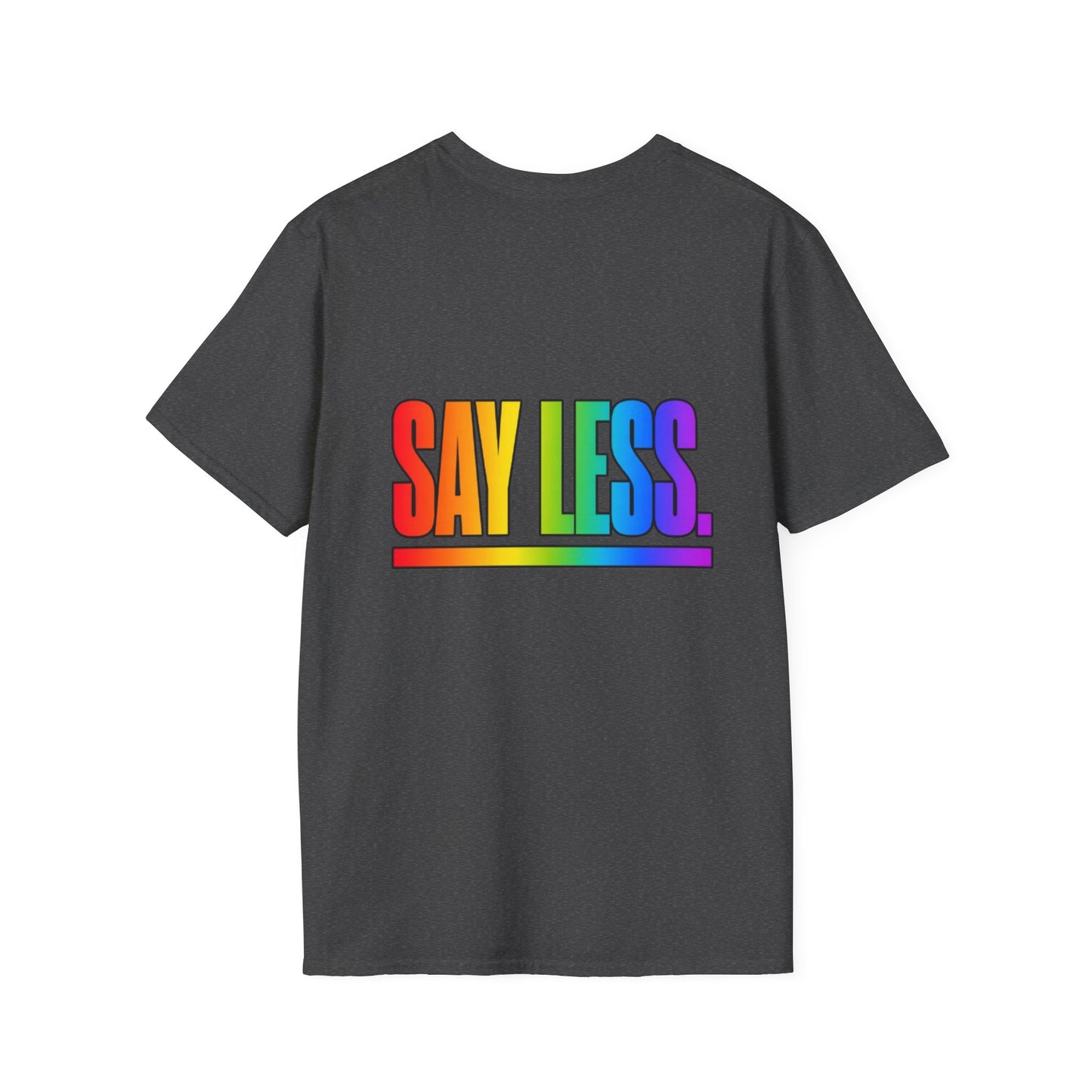 "Say Less" Pride Graphic Tee