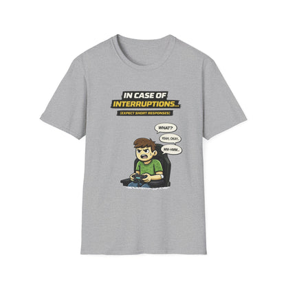 "In Case of Interruptions..." Funny Gamer Graphic Tee