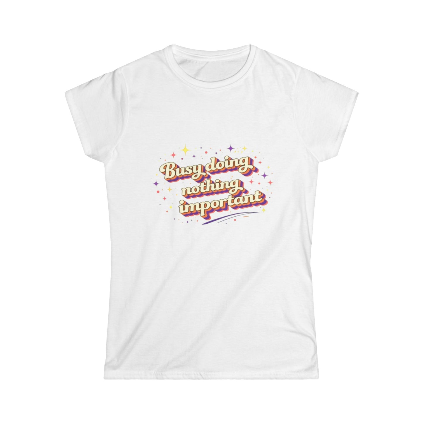 "Busy Doing Nothing Important" Cute Women's Tee