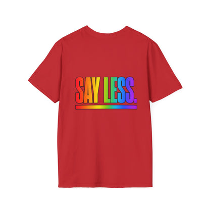 "Say Less" Pride Graphic Tee
