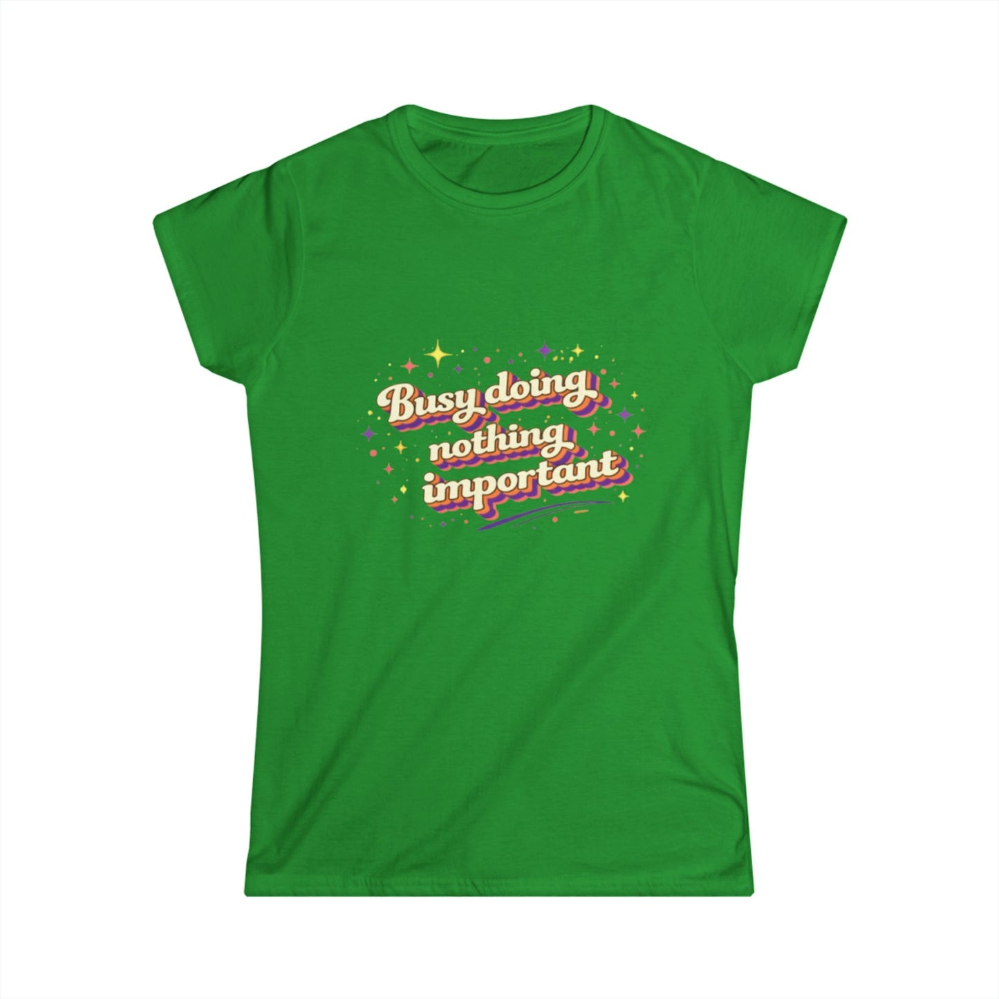 "Busy Doing Nothing Important" Cute Women's Tee