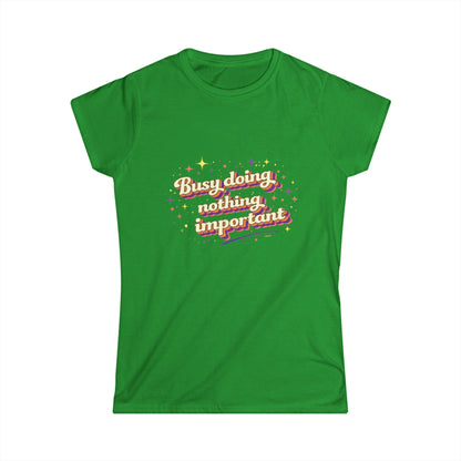 "Busy Doing Nothing Important" Cute Women's Tee