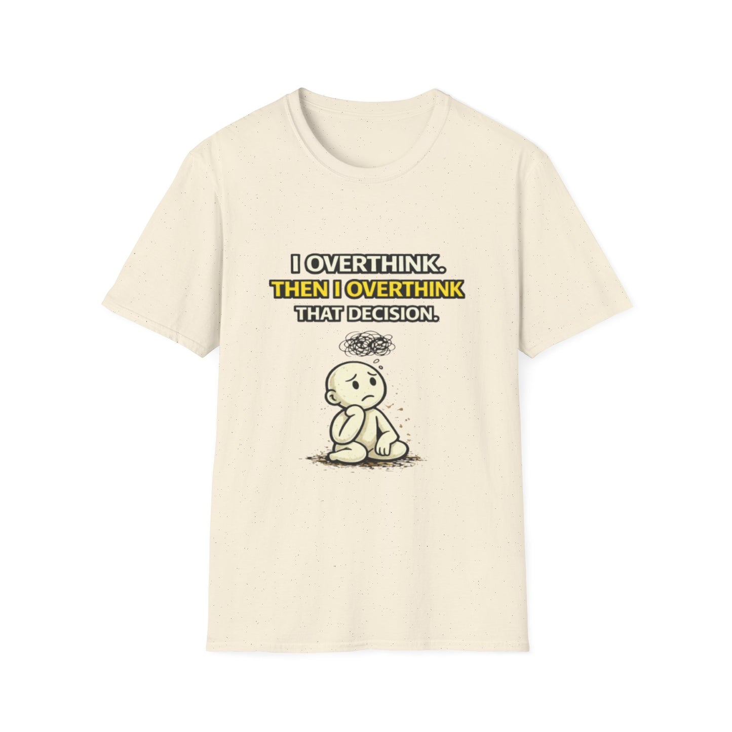 "I Overthink, Then I Overthink That Decision" Funny Graphic Tee
