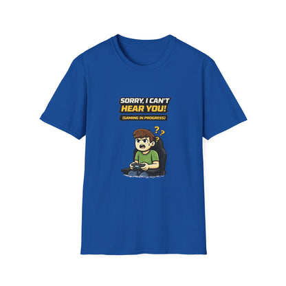 "Sorry, I Can’t Hear You! Gaming in Progress" Funny Gamer Graphic Tee