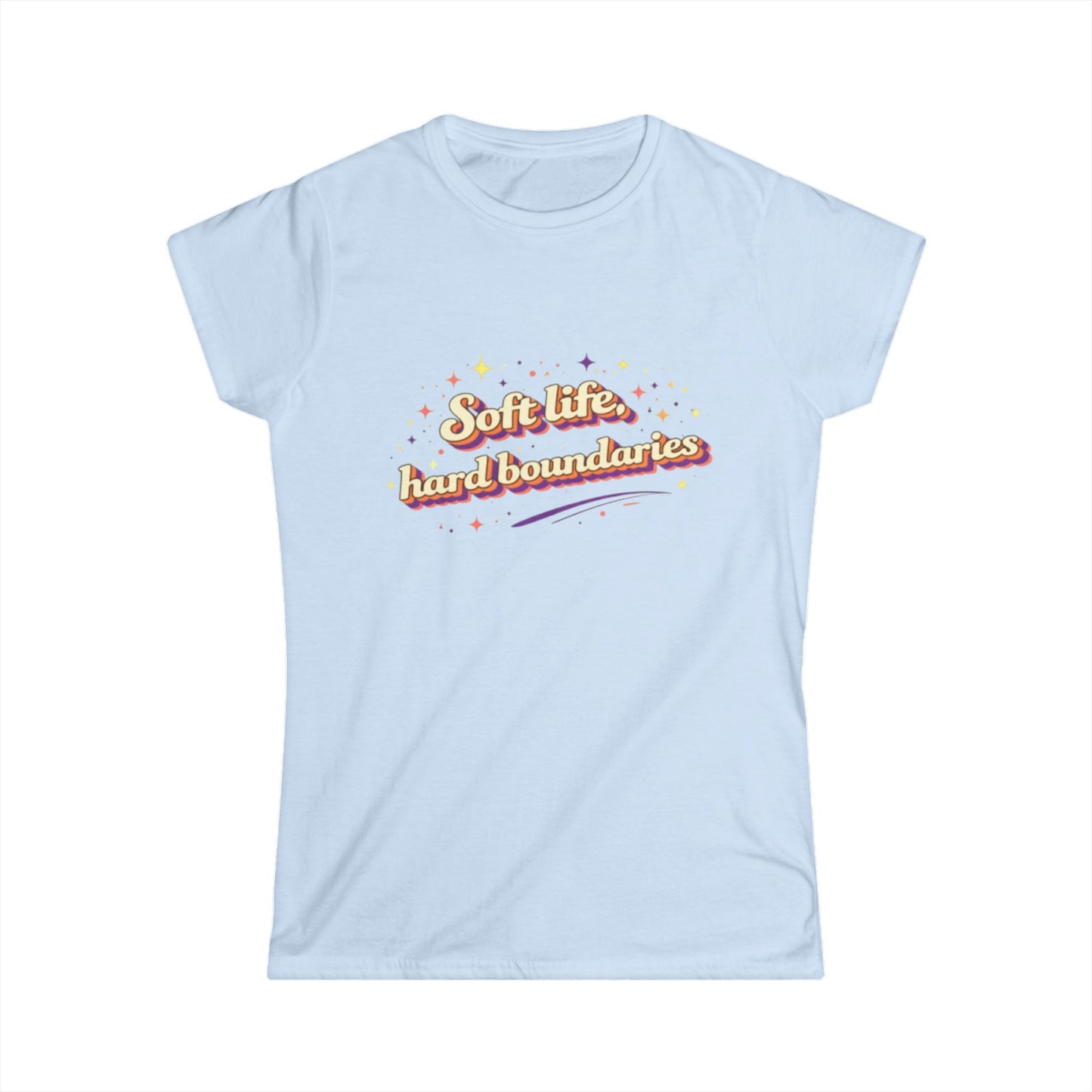"Soft Life, Hard Boundaries" Cute Women's Tee