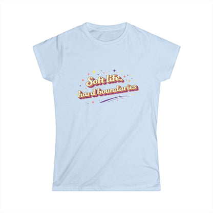 "Soft Life, Hard Boundaries" Cute Women's Tee