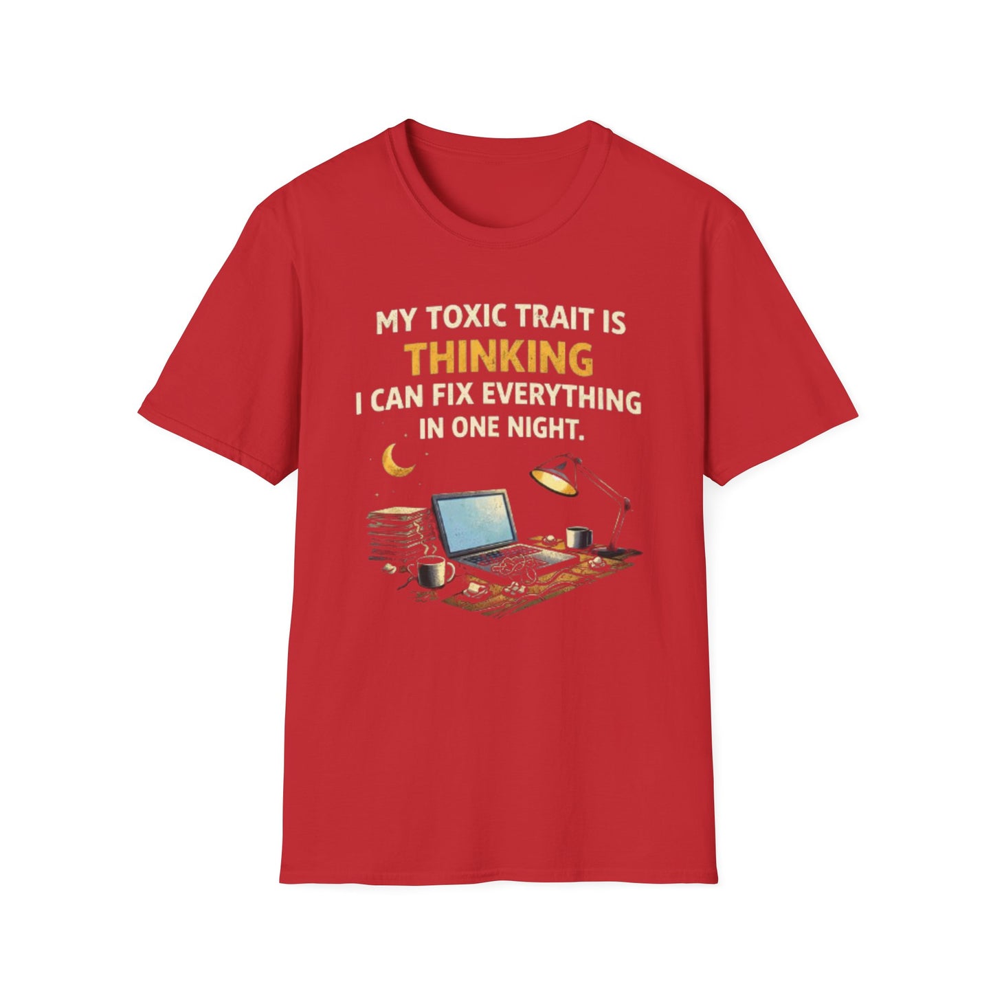 “My Toxic Trait Is Thinking I Can Fix Everything In One Night” Funny Graphic Tee