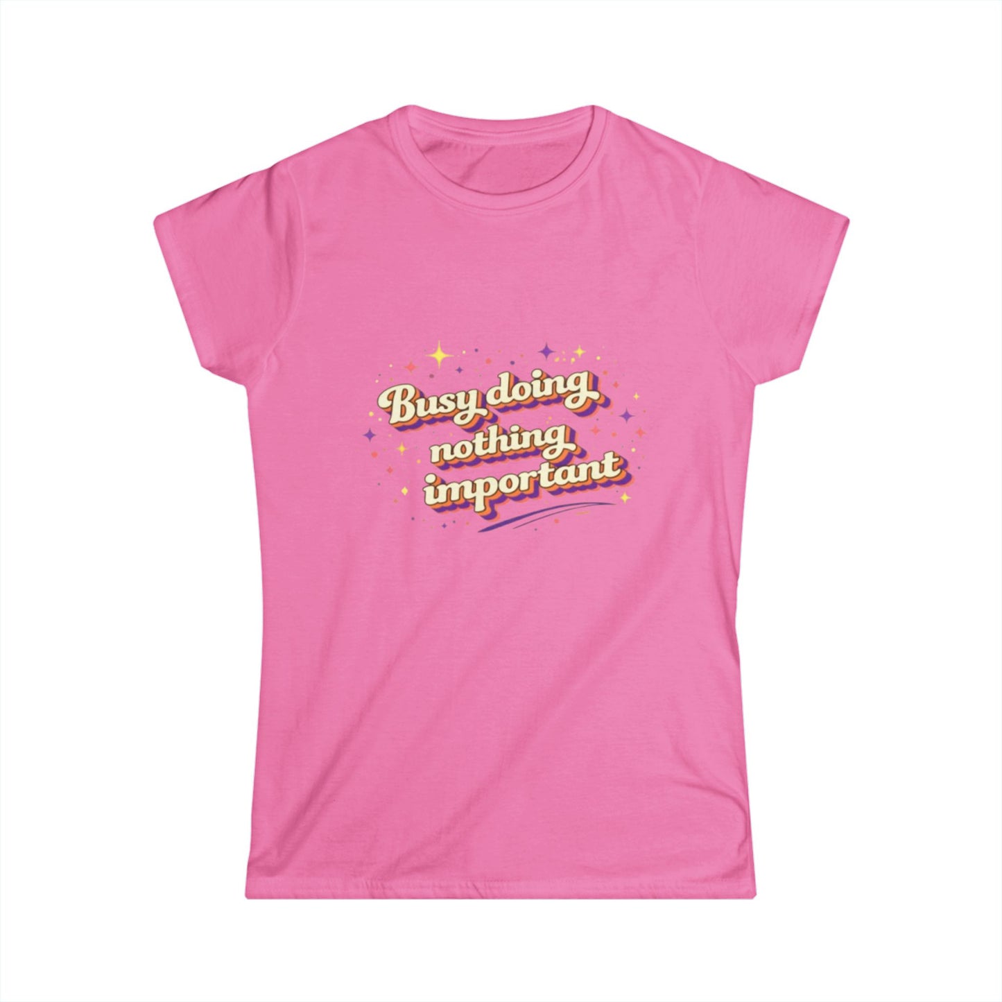 "Busy Doing Nothing Important" Cute Women's Tee