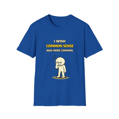 "I Wish Common Sense Was More Common" Funny Graphic Tee
