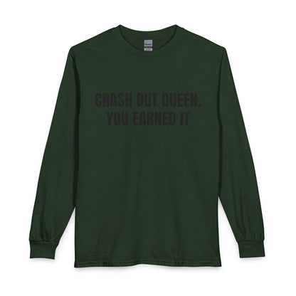 "Crash Out Queen. You Earned It" Long Sleeve Tee
