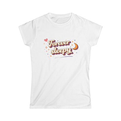 "Forever Sleepy"— Cute Women's Tee
