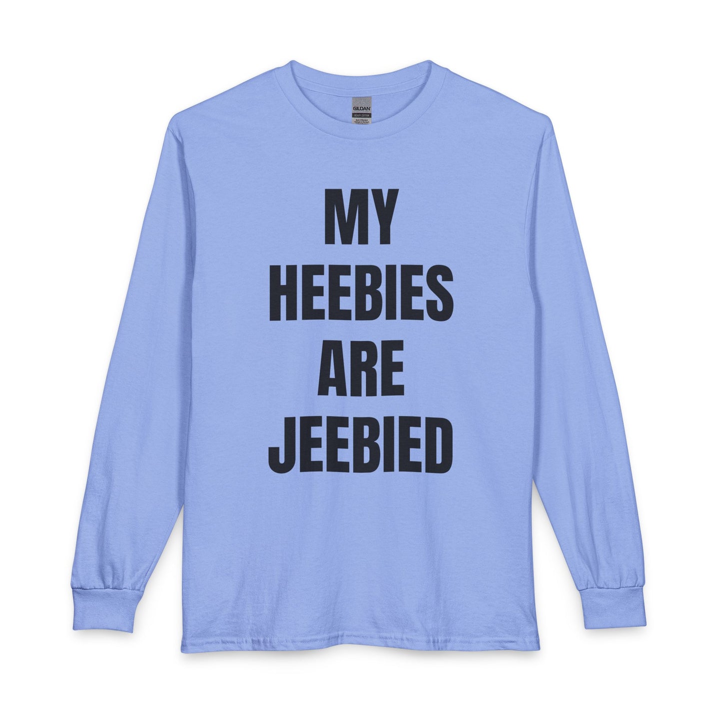 "My Heebies Are Jeebied" Long Sleeve Tee